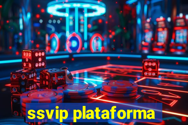 ssvip plataforma